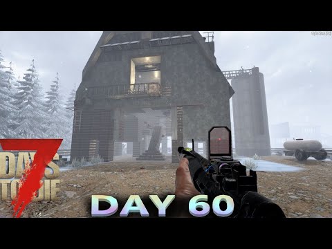 7 Days To Die | Alpha 20 | Day 60 Lets Get The Horde Base Ready