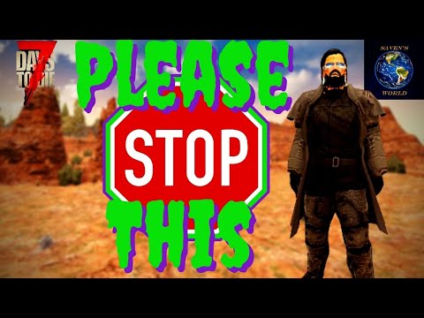 7 Days to Die Alpha 20 – Please Stop This – A Plea To The Fun Pimps