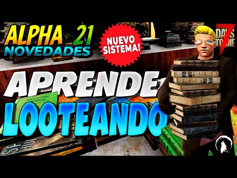 7 DAYS TO DIE ALPHA 21 – NOVEDADES ¡NUEVO SISTEMA DE LOOT Y FABRICACIÓN!
