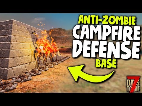 7 Days to Die: ANTI-ZOMBIE CAMPFIRE DEFENCE BASE for ALPHA 18! | 7 Days to Die Alpha 18 Gameplay