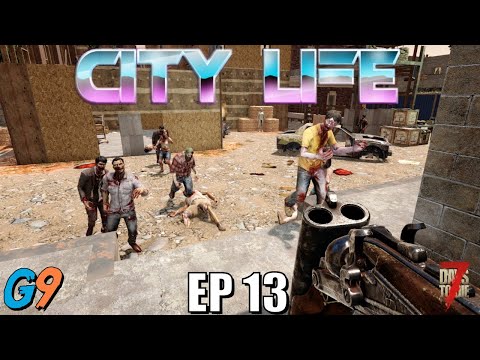 7 Days To Die – City Life EP13 (Speed Run Day!)