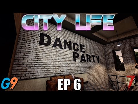 7 Days To Die – City Life EP6 (Diamonds Mens Club)