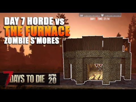 7 Days To Die | Horde Base | THE FURNACE | Alpha 20 | S3 EP6