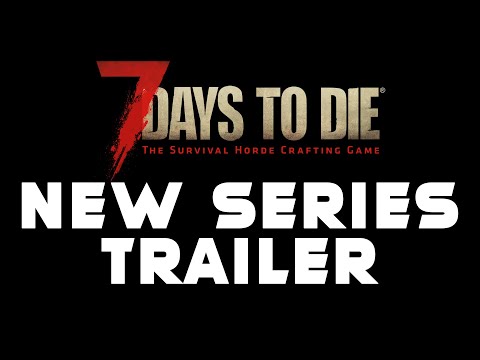 7 Days to Die: NEW SERIES TRAILER (2022)