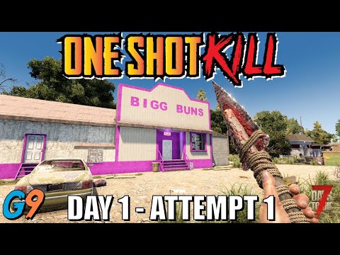 7 Days To Die – One Shot Kill (Day 1 – Attempt 1)