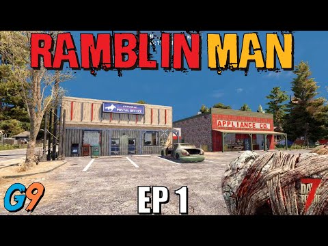 7 Days To Die – Ramblin Man EP1 (Alpha 20)