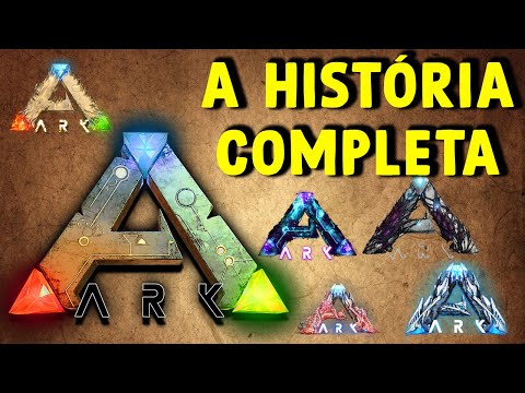 A HISTÓRIA COMPLETA DO ARK SURVIVAL EVOLVED!!!