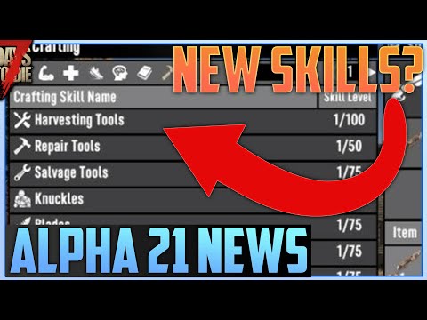 ALPHA 21 NEWS! – Crafting Skills Making A Return? – 7 Days To Die