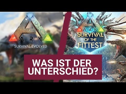 ARK: SURVIVAL OF THE FITTEST und ARK SURVIVAL EVOLVED? Wo ist der Unterschied?