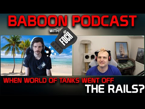 Baboon Podcast with SirFoch! When World of Tanks went off the rails?