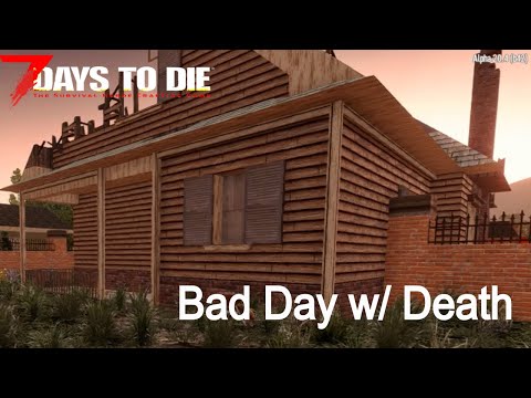 Bad Day – 7 Days to Die Alpha 20 Gameplay Let’s Play Part 2