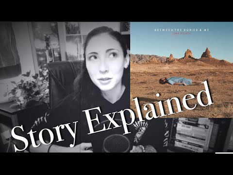 Between the Buried and Me | Coma Ecliptic | Story Explained