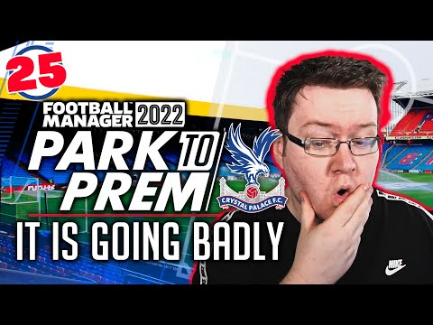 BOTTLED? | Crystal Palace Ep.25 – Park To Prem FM22 | Football Manager 2022