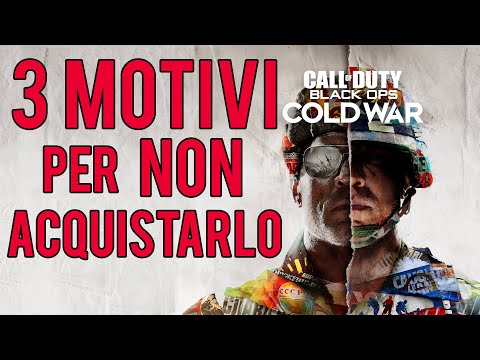 CALL OF DUTY: BLACK OPS COLD WAR: 3 BUONI MOTIVI per NON ACQUISTARLO