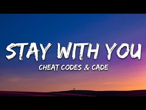 Cheat Codes & CADE – Stay With You (Lyrics)