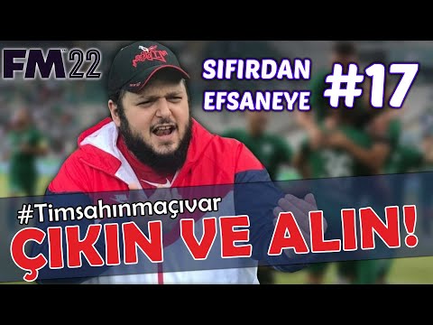 ÇIKIN ve ALIN! – SIFIRDAN EFSANEYE #17 FOOTBALL MANAGER 2022