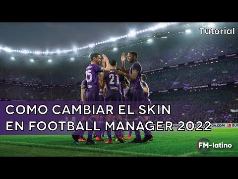 Como cambiar el SKIN en Football Manager 2022