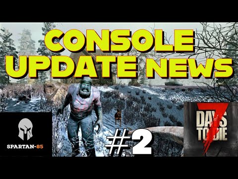 CONSOLE UPDATE #2 – 7 Days to Die – Xbox and Playstation Console Version – Update and Port News