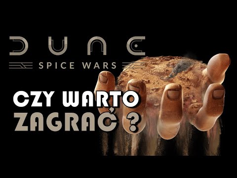 DUNE: Spice Wars / Strategia 4X, RTS, Science Fiction / Czy Warto Zagrać?