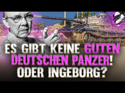 Es gibt keine starken deutschen Panzer in World of Tanks! Oder Ingeborg? [World of Tanks – Gameplay]