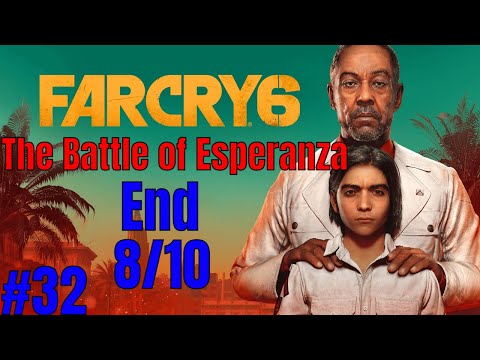 FAR CRY 6 Gameplay Walkthrough Full Game Part 32 The Battle of Esperanza