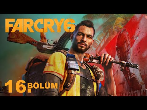 FAR CRY 6 – TÜRKÇE BÖLÜM 16