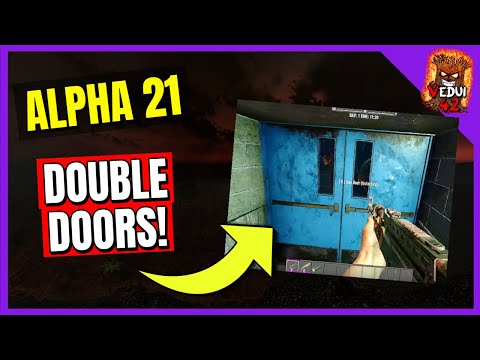 FINALLY! DOUBLE Doors! Alpha 21 – 7 Days To Die