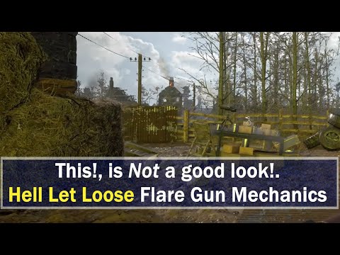 Flaregun Mechanics are Not Good – Hell Let Loose Test Server – Lets talk realism!.
