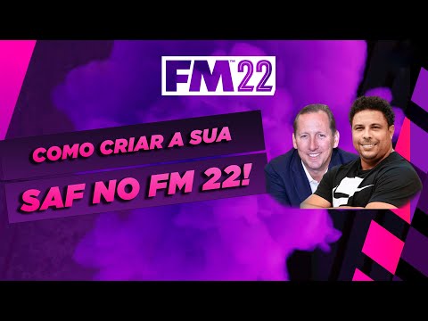 FM 2022 │ COMO CRIAR A SUA SAF NO FOOTBALL MANAGER 22!
