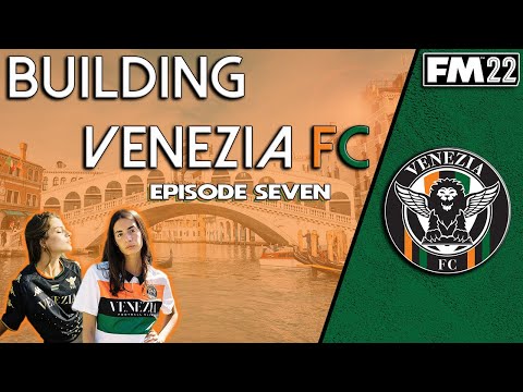 FM22 – EP7 – Building Venezia FC – Football Manager 2022