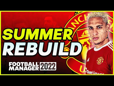 FM22 | I SPENT £260M REBUILDING MANCHESTER UNITED | FOOTBALL MANAGER 2022 SUMMER REBUILD