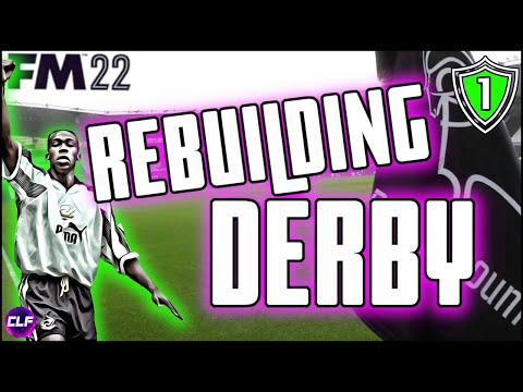 FM22 Rebuilding Derby | Part 1 | A TOUGH CHALLENGE | Football Manager 2022