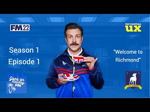 FM22 | Ted Lasso | "Welcome to Richmond" | S1 E1 | Football Manager 2022 AFC Richmond Series