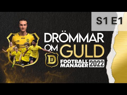 FOOTBALL MANAGER 2022 | DALSTORPS IF | DRÖMMAR OM GULD S1A1