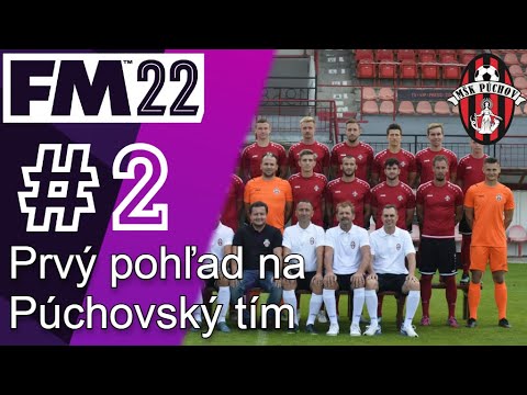 Football Manager 2022 SK #02 – Prvý pohľad na Púchovský tím