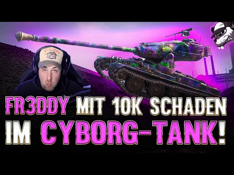 Fr3ddy mit 10.000 Schaden im Cyborg-Tank! [World of Tanks – Gameplay – Deutsch]