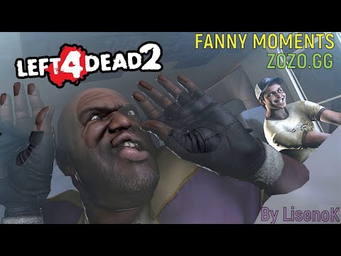 Funny Moments Left 4 Dead 2 (ZOZO.GG) by LisenoK