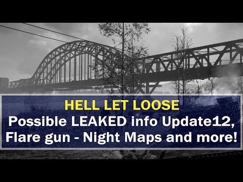 Hell Let loose – LEAKED  –  Flare Gun –  Night Maps – Remagen Night Map and More!