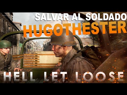 HELL LET LOOSE | Salvar al Soldado Hugothester