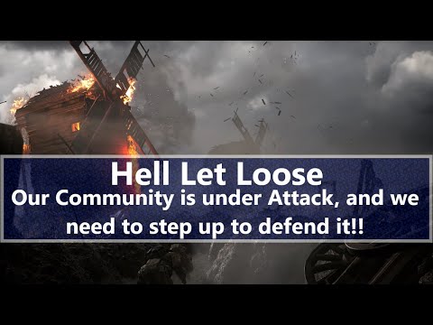 HELP!!!! – Our Community is Under Attack – Hell Let Loose