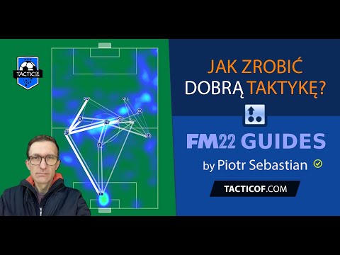 Jak zrobić DOBRĄ taktykę? Football Manager 2022. Poradnik.