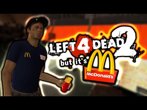 Left 4 Dead 2, but it's MCDONALD'S…