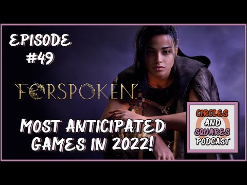 Most Anticipated games in 2022! – (C&S Podcast – Ep. 49)