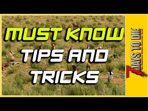 MUST KNOW Tips and Tricks | Tutorial | Alpha 20 | 7 Days to Die