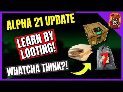 NEW Feature REVEAL! Alpha 21 – Learn By LOOTING! 7 Days To Die