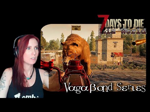 Obviously a Trap | Liz World (9) Vagabond Series | 7 Days to Die Alpha 20
