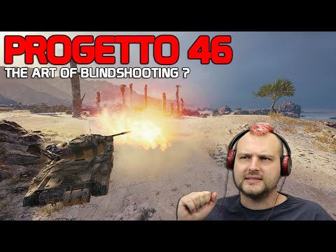 Progetto 46 – The art of blindshooting? | World of Tanks