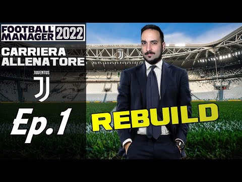 REBUILDING JUVENTUS! SI PARTE! FM 22 ITA Ep.1 – Football Manager 2022 Rebuild