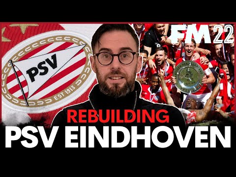 Rebuilding PSV Eindhoven – FM22 Rebuild – Football Manager 2022