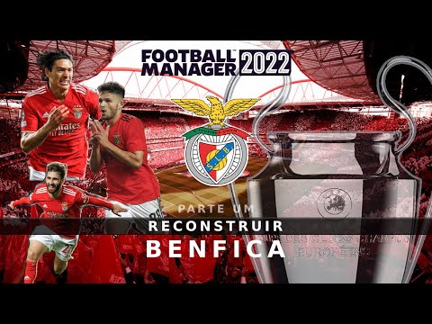 Reconstruir BENFICA | FM22 Rebuild | Football Manager 2022 (Parte 1/2) | À RECONQUISTA!